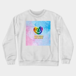 A smiling heart, GOOD THINGS ARE COMING Crewneck Sweatshirt